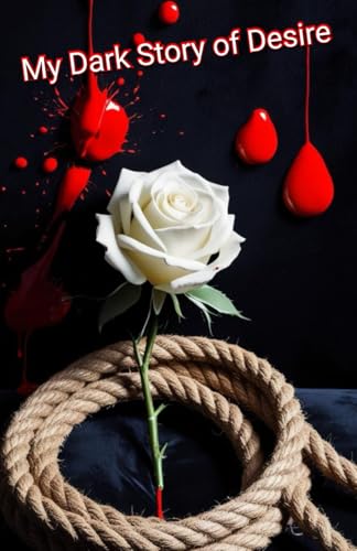 My Dark Story of Desire