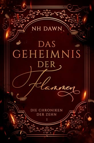 Das Geheimnis der Flammen (Die Chroniken der Zehn 1)
