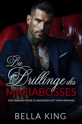 Die Drillinge des Mafiabosses: Eine überraschende Schwangerschaft Mafia-Romanze