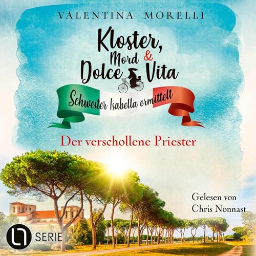 Der verschollene Priester: Kloster, Mord und Dolce Vita - Schwester Isabella ermittelt - Folge 29