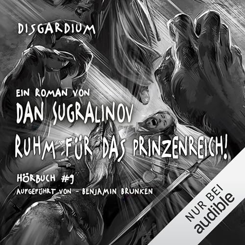 Ruhm für das Prinzenreich! - LitRPG-Serie: Disgardium - Band 9