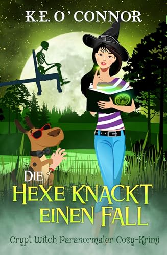 Die Hexe knackt einen Fall (Crypt Witch Paranormaler Cosy-Krimi 5)
