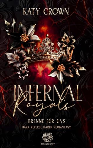 Infernal Royals - Brenne für uns (Dark Reverse Harem Romantasy) Band 1