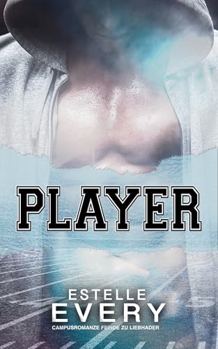 Player: Eine Campus-Romanze von Feinden zu Liebenden