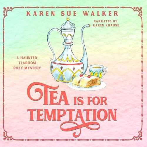 Tea is for Temptation: Haunted Tearoom Cozy Mysteries, Book 7