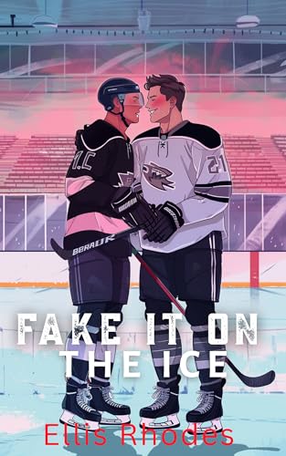 Fake It On The Ice: Eine Fake-Dating MM-Hockeyromanze (Frozen Rivals)