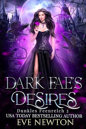 Dark Fae's Desires: Fantasy-Romanze Reverse-Harem (Dunkles Feenreich 2)