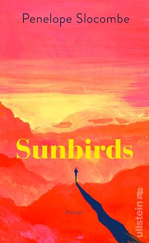 Sunbirds: Roman | Eine große Mutter-Sohn-Geschichte, gefüllt mit der überwältigenden Schönheit des Himalajas und der heilenden Wärme eines Neuanfangs