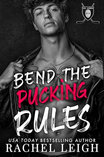 Bend The Pucking Rules: A Dark College Hockey Why Choose Romance (Ice Lords Book 2)