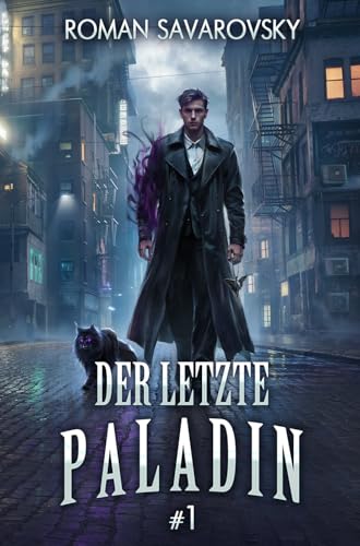 Der letzte Paladin (Buch 1): Eine Progression-Fantasy Abenteuer Serie