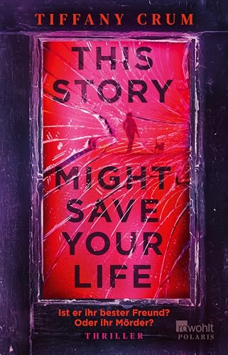 This Story Might Save Your Life: Ist er ihr bester Freund? Oder ihr Mörder? | Thriller