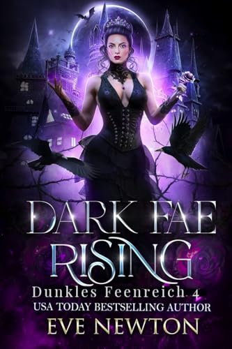 Dark Fae Rising: Fantasy-Romanze Reverse Harem (Dunkles Feenreich 4)