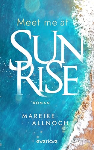 Meet Me at Sunrise (Greek Summer 1): Roman | Knisternde New Adult Romance auf Santorini (Toni und Yanis)