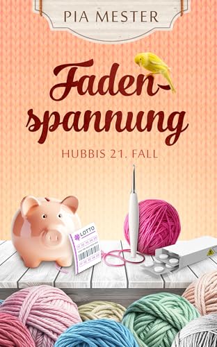 Fadenspannung : Hubbis 21. Fall (Hubbi ermittelt)