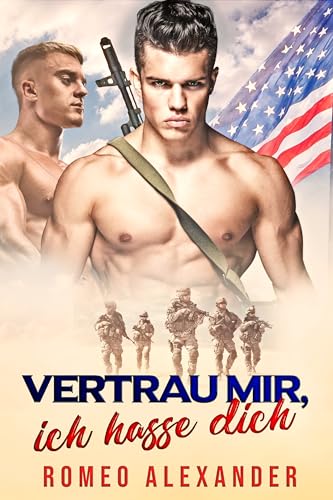 Vertrau mir, ich hasse dich (Fort Dale - Männer in Uniform)