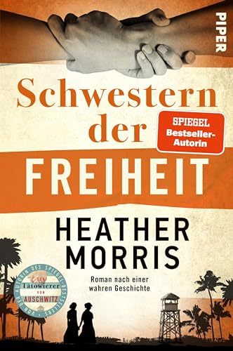 Schwestern der Freiheit: Roman nach einer wahren Geschichte | Von der Autorin des SPIEGEL-Bestsellers »Der Tätowierer von Ausschwitz«