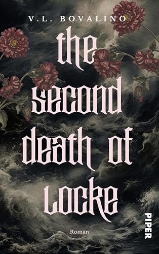 The Second Death of Locke (The Hand and the Heart 1): Roman | Eine untergegangene Insel, eine verschollene Erbin und eine Liebe, die allen Hindernissen trotzt