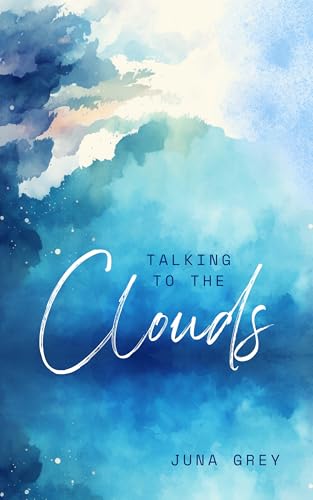 Talking to the Clouds: Eine romantische Kurzgeschichte