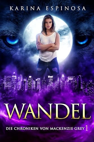 Wandel (Die Chroniken von Mackenzie Grey 1)