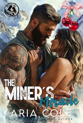 Das Wunder des Bergmanns: Ein Nachbar aus der Hölle, Katalogbraut, Zweite Chance für die Liebe (The Mountain Man's Mail-Order Bride - Deutsch 2)