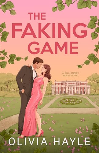 The Faking Game (The Billionaire Games Book 1)