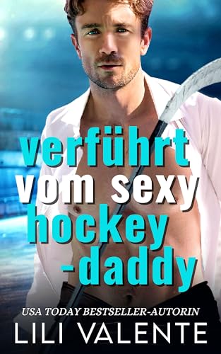 Verführt vom sexy Hockey-Daddy (Liebe und Eishockey 2)