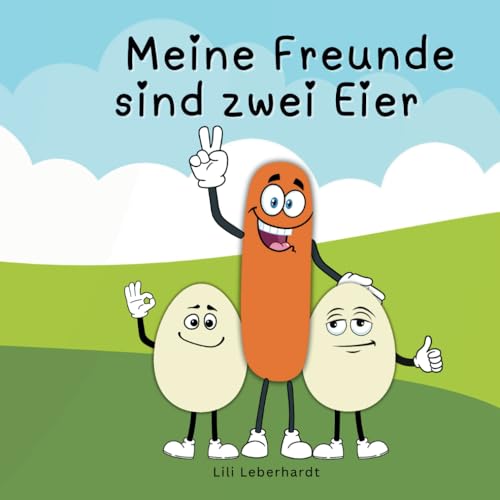 Meine Freunde sind zwei Eier | Eindeutig zweideutig – ein humorvolles Bilderbuch für Erwachsene