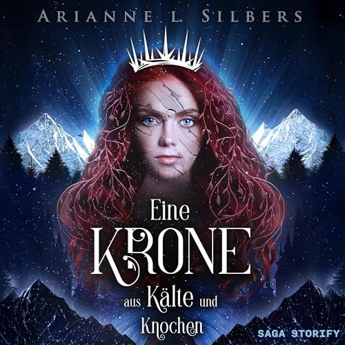 Eine Krone aus Kälte und Knochen: Silber und Scherben-Saga - Band 3