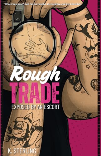 Rough Trade: Exposed By An Escort