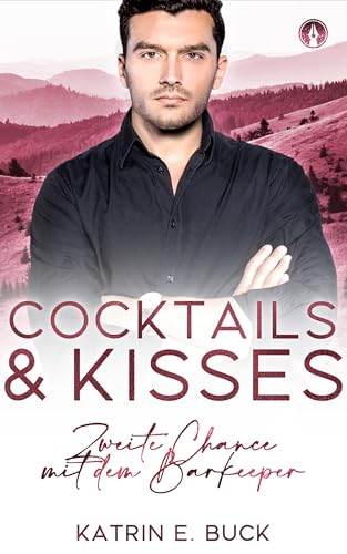 Cocktails & Kisses: Zweite Chance mit dem Barkeeper (San Antonio Billionaires 18)