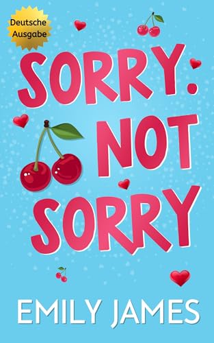 Sorry. Not Sorry: Eine leidenschaftliche Romanze mit einem Milliardär als alleinerziehendem Vater (Blingwood Billionaires - German Edition 1)