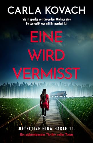 Eine wird vermisst: Ein pulstreibender Thriller voller Twists (Detective Gina Harte 11)