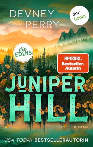 Juniper Hill: Die Edens 2 | Endlich mehr von der SPIEGEL-Bestsellerautorin: Grumpy meets Sunshine in Montana
