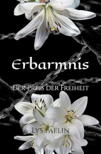 Erbarmnis: Der Preis der Freiheit