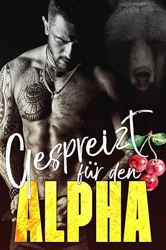 Gespreizt für den Alpha (Die Ridge-Brüder: Bärenwandler 2)