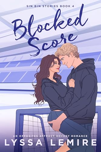 Blocked Score: An Opposites Attract Hockey Romance (Sin Bin Stories)