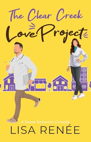 The Clear Creek Love Project: A Sweet Romantic Comedy (Bachelors of Clear Creek Book 5)