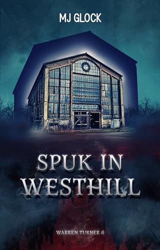 Spuk in Westhill: Warren Turner #6 (Warren Turner - Spukhausgeschichten)