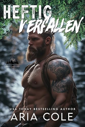 Heftig Verfallen: Eine mürrische Sonnenschein-Lumbersnack-Romanze (Die Männer vom Kupferberg 2)