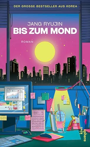 Bis zum Mond: Roman | Der große Bestseller aus Korea über drei junge Frauen, die ihr hart verdientes Geld in Kryptowährung investieren