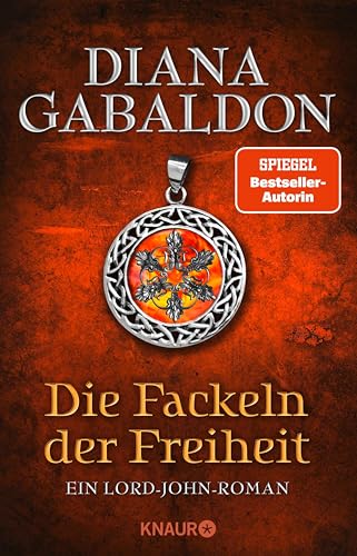 Die Fackeln der Freiheit: Ein Lord-John-Roman (Die Lord-John-Reihe 3)
