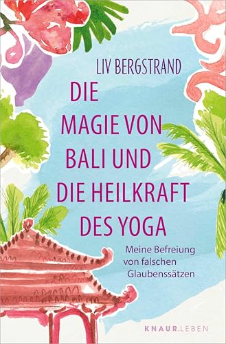 Die Magie von Bali und die Heilkraft des Yoga: Meine Befreiung von falschen Glaubenssätzen | Eine Geschichte, die dein Leben verändert (Healing Stories)