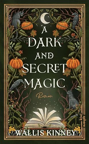 A Dark and Secret Magic: Roman | Romantasy-Bestseller für alle, die den Herbst lieben