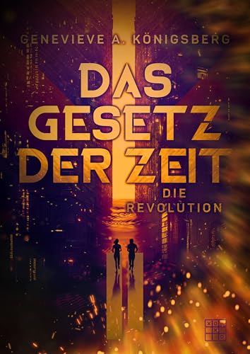Das Gesetz der Zeit: Teil 2 - Die Revolution