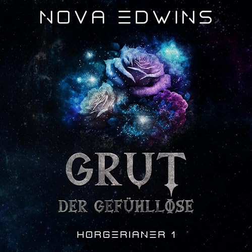Grut, der Gefühllose: Horgerianer. Band 1
