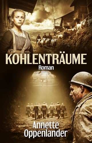 Kohlenträume (Bewegende Liebesgeschichten des Zweiten Weltkriegs)