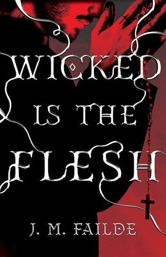 Wicked is the Flesh