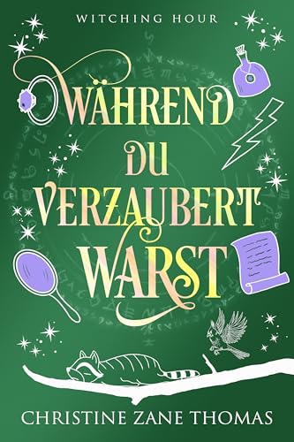 Während du verzaubert warst (Hexenstunde 6)