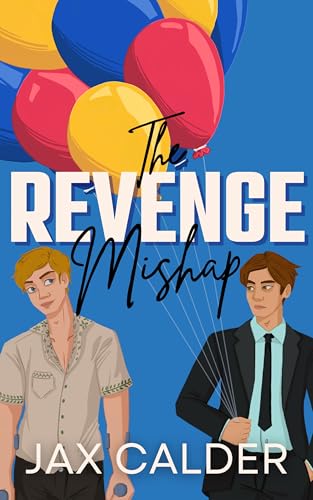 The Revenge Mishap: An MM Grumpy Sunshine Romantic Comedy (The Revenge Club Book 2)