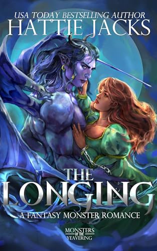 The Longing: A Fantasy Monster Romance (Monsters of the Yeavering Book 1)